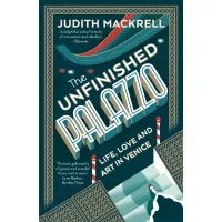 Picture The book Unfinished Palazzo Life, love and art in Venice - Thames & Hudson