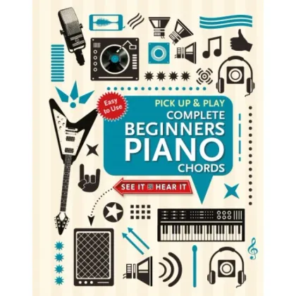 Picture Complete Beginner Piano Chords Guide (Learn & Play) - Flame Tree Publishing