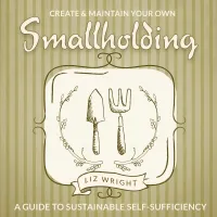 Picture Guide to Create and Maintain Your Own Small Farm - Flame Tree Publishing