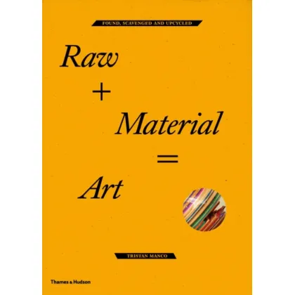 Zdjęcie Książka Surowiec + materiał = art Znaleziono, oczyszczono i poddano recyklingowi - Thames and Hudson