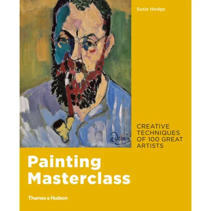Zdjęcie Książka Malarstwo Masterclass Techniki twórcze 100 wielkich artystów - Thames & Hudson