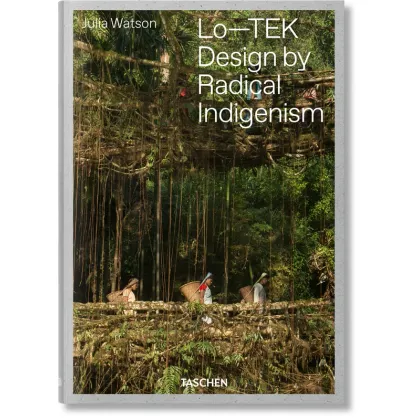 Zdjęcie Książka Julia Watson. Lo—TEK. Design by Radical Indigenism - Taschen