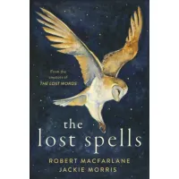 Zdjęcie Książka The Lost Spells Jackie Morris, Robert Macfarlane