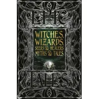 Zdjęcie Książka Czarownice, Czarodzieje, Widzący i Uzdrowiciele - Mity i Opowieści - Flame Tree Publishing
