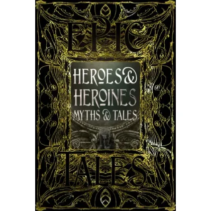 Zdjęcie Książka Bohaterowie i bohaterki - Mity i opowieści - Flame Tree Publishing