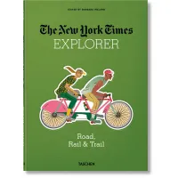 Picture NYT Explorer book. Road, railway and trail - Taschen
