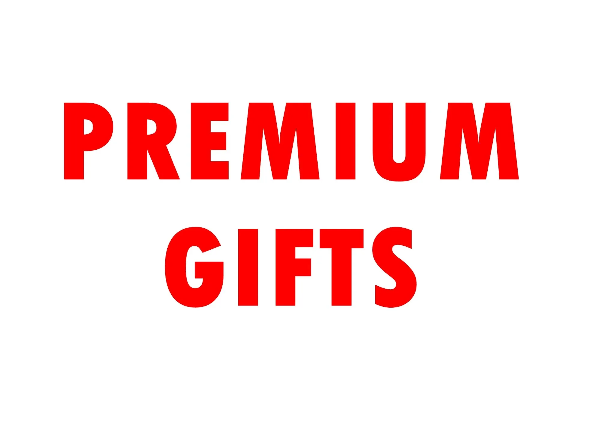 Premium Gifts